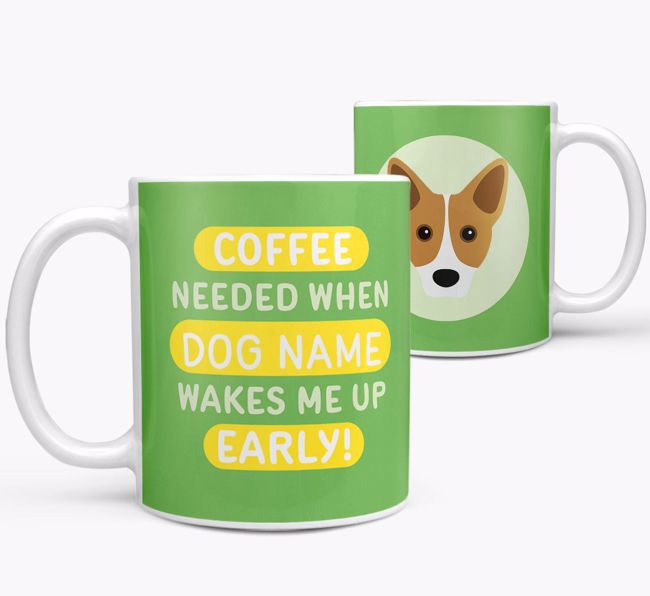 Coffee Needed when...: Mug, Personalized for your {breedFullName}